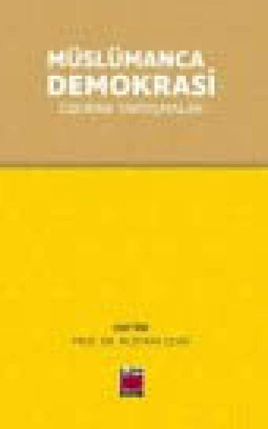 Müslümanca Demokrasi Üzerinde Tartismalar