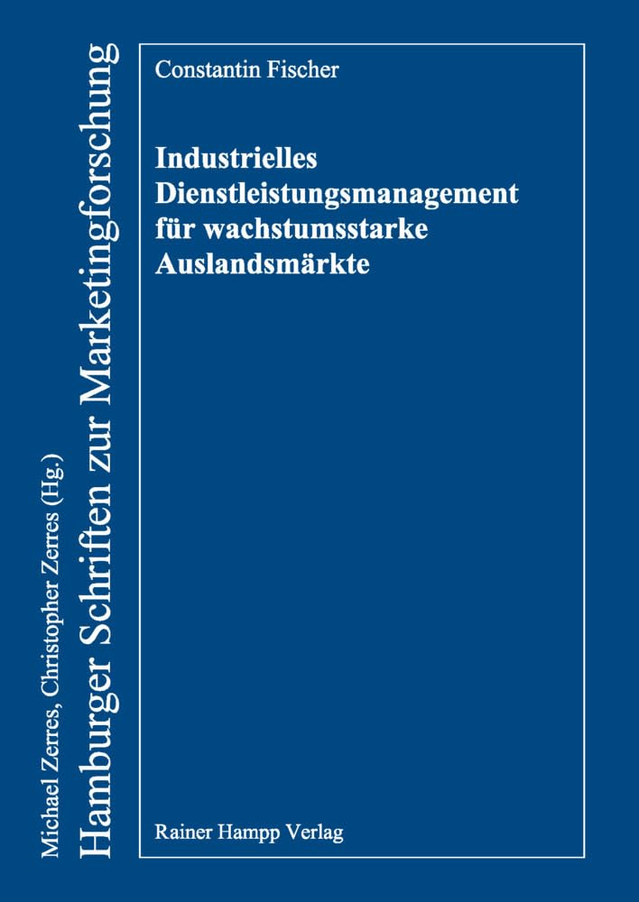 Industrielles Dienstleistungsmanagement für wachstumsstarke Auslandsmärkte: Eine empirische Erfolgsfaktorenstudie am Beispiel kleiner und mittlerer Unternehmen des deutschen Anlagen- und Maschinenbaus