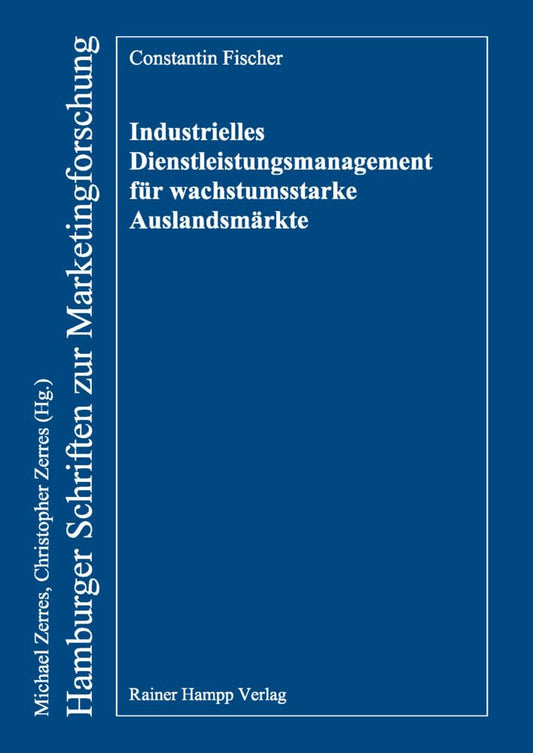 Industrielles Dienstleistungsmanagement fΓΌr wachstumsstarke AuslandsmΓ€rkte: Eine empirische Erfolgsfaktorenstudie am Beispiel kleiner und mittlerer Unternehmen des deutschen Anlagen- und Maschinenbaus