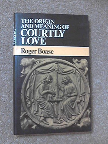 Origin and Meaning of Courtly Love