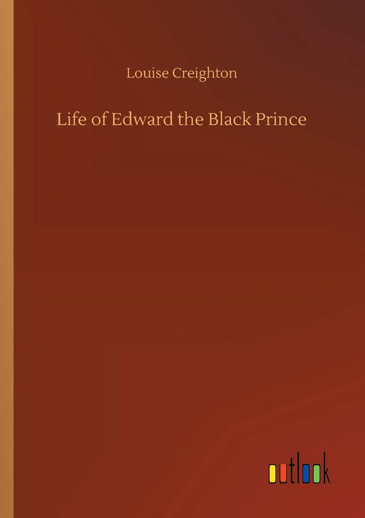 Life of Edward the Black Prince