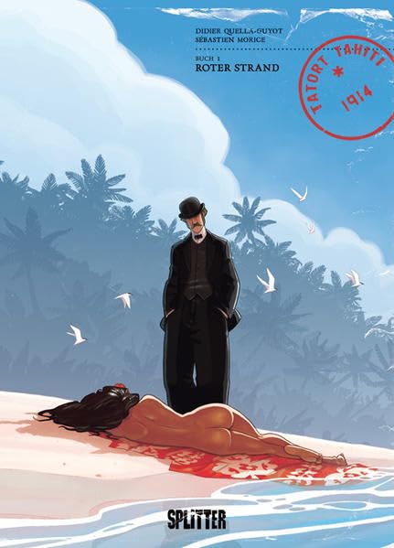 Tatort Tahiti 1914 Band 1. Roter Strand