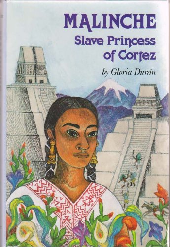 Malinche: Slave Princess of Cortez