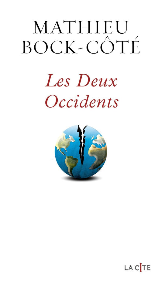 Les Deux Occidents - De la contre-révolution trumpiste à la dérive néosoviétique de l'Europe occidentale
