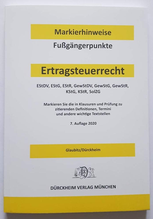 ERTRAGSTEUERRECHT Dürckheim-Markierhinweise/Fußgängerpunkte für das Steuerberaterexamen Nr. 2719 (2020) Dürckheim'sche Markierhinweise
