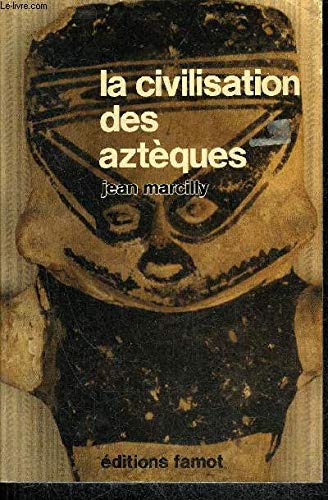 La civilisation des azteques