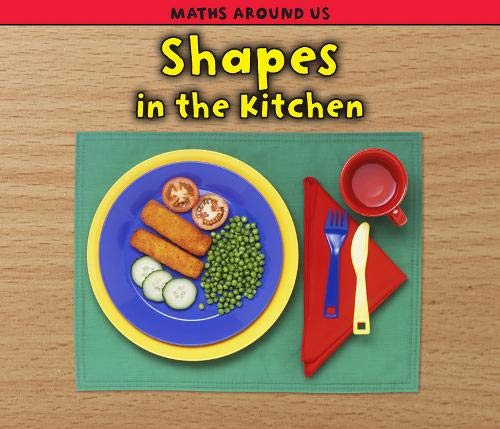 Shapes in the Kitchen (Maths Around Us)