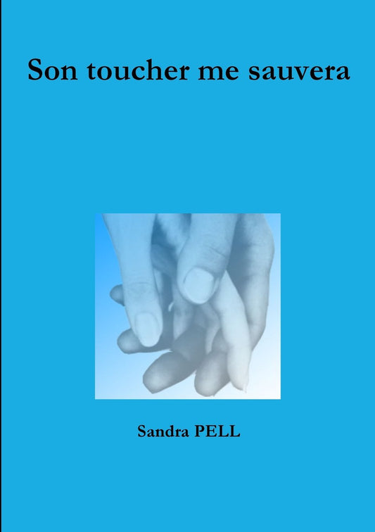 Son Toucher Me Sauvera (French Edition)