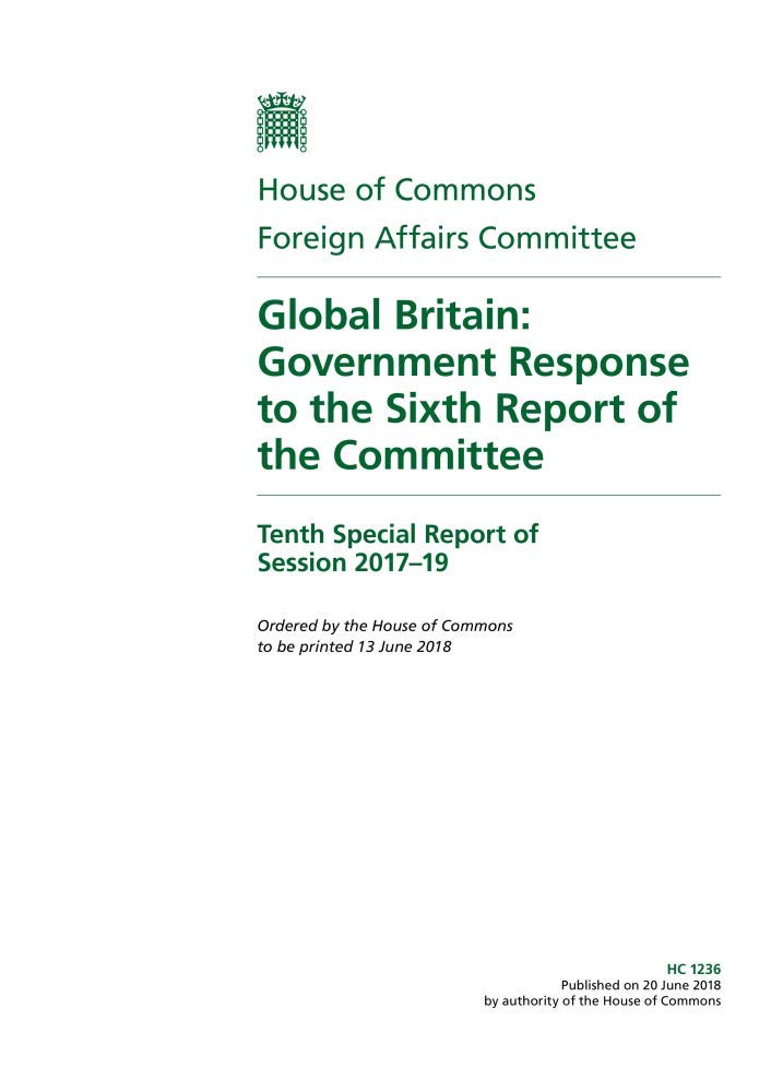 Foreign Affairs Committee 10th Special Report. Global Britain: Government Response to the Sixth Report of the Committee (House of Commons Paper) HC 1236