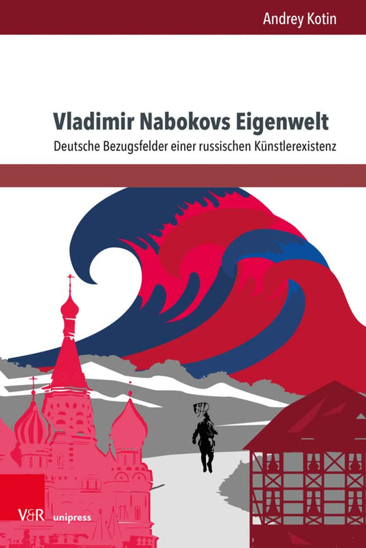 Vladimir Nabokovs Eigenwelt: Deutsche Bezugsfelder einer russischen Kunstlerexistenz (Andersheit - Fremdheit - Ungleichheit, 10) (German Edition)