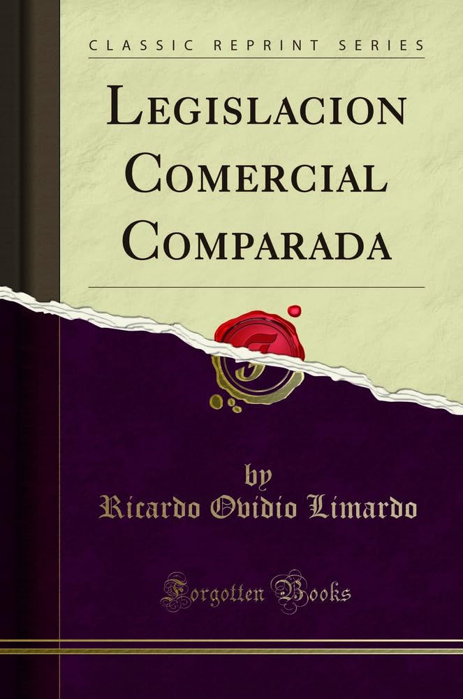 Legislacion Comercial Comparada (Classic Reprint) (Spanish Edition)