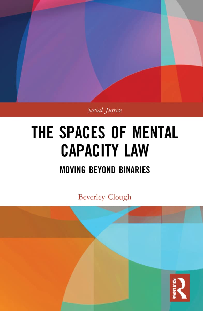 The Spaces of Mental Capacity Law (Social Justice)