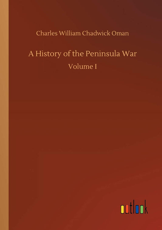 A History of the Peninsula War