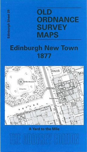 Edinburgh New Town 1877: Edinburgh Sheet 29 (Edinburgh Large Scale Plans)