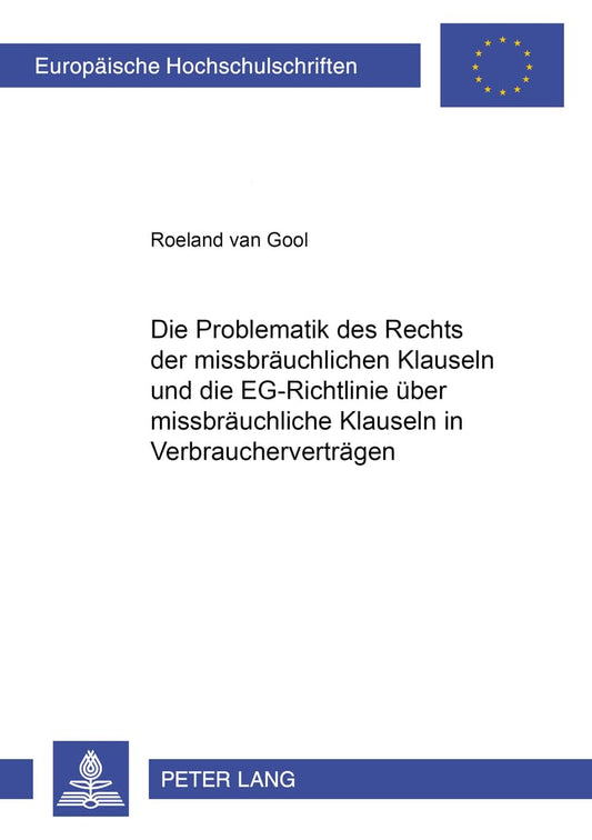 Die Problematik des Rechts der missbräuchlichen Klauseln und die EG-Richtlinie über missbräuchliche Klauseln in Verbrauc