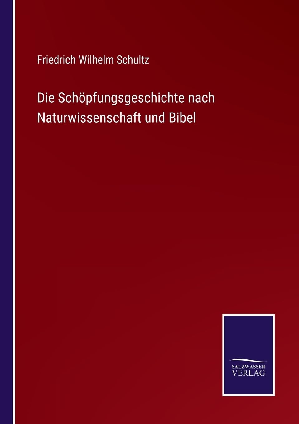Die Schöpfungsgeschichte nach Naturwissenschaft und Bibel (German Edition)