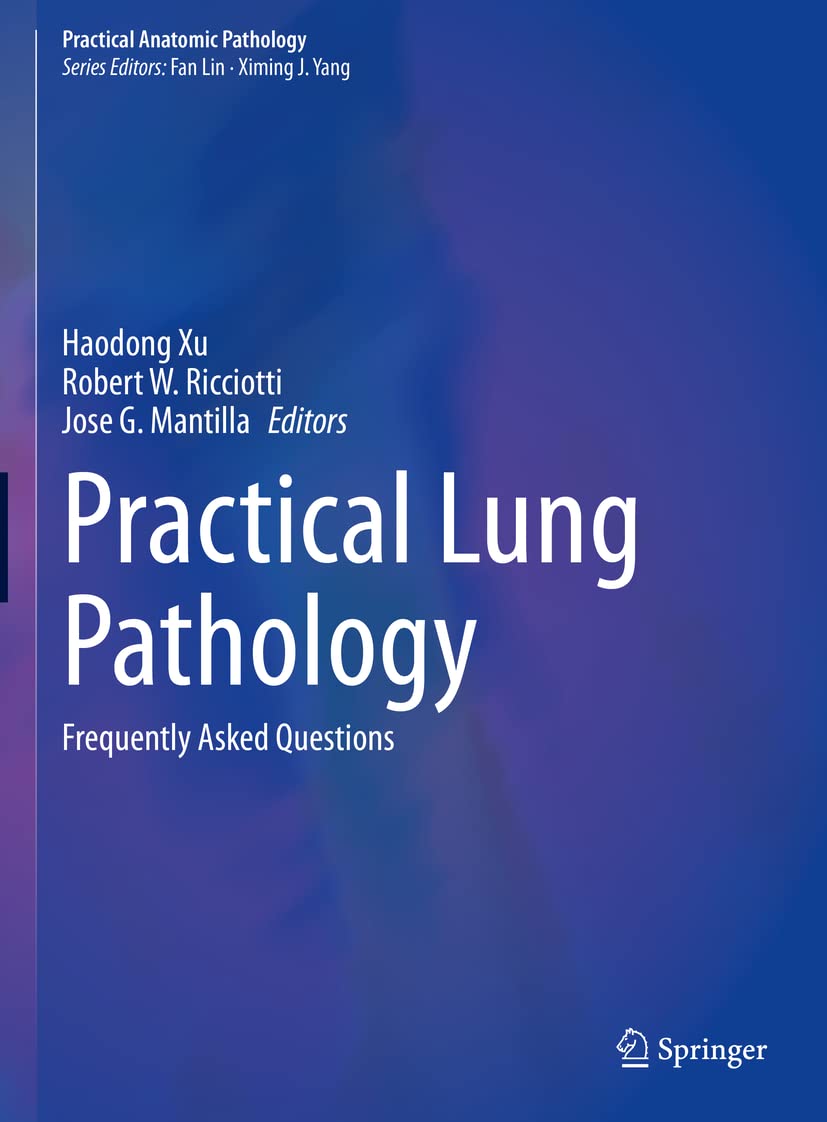 Practical Lung Pathology: Frequently Asked Questions (Practical Anatomic Pathology)