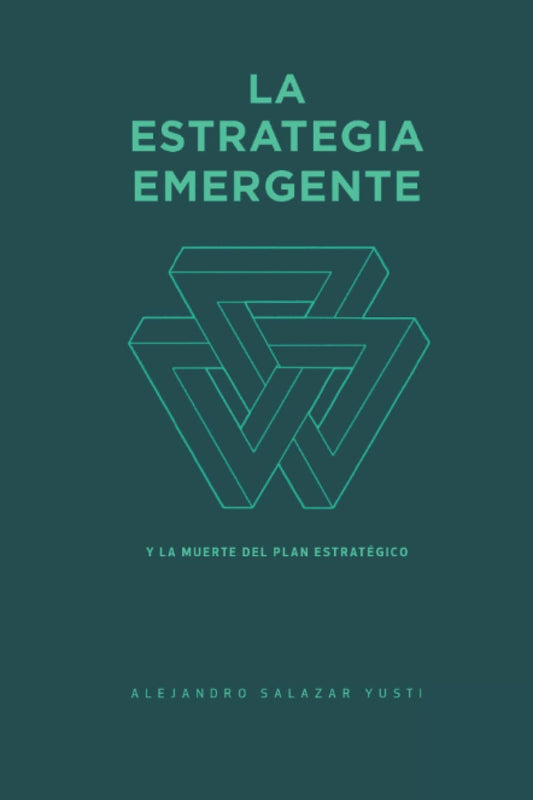 La Estrategia Emergente: Y la Muerte del Plan Estratégico (Spanish Edition)