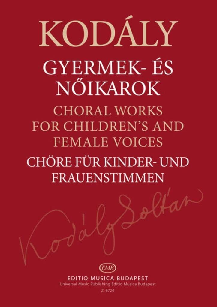 Kodály Zoltán: Choral Works for Children's and Female Voices - Extended and revised edition