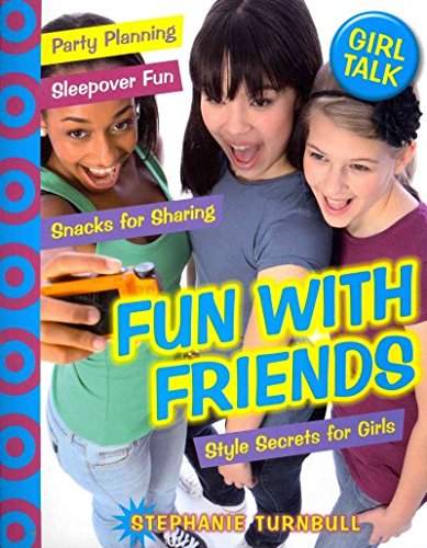 Fun with Friends: Style Secrets for Girls (Girl Talk)