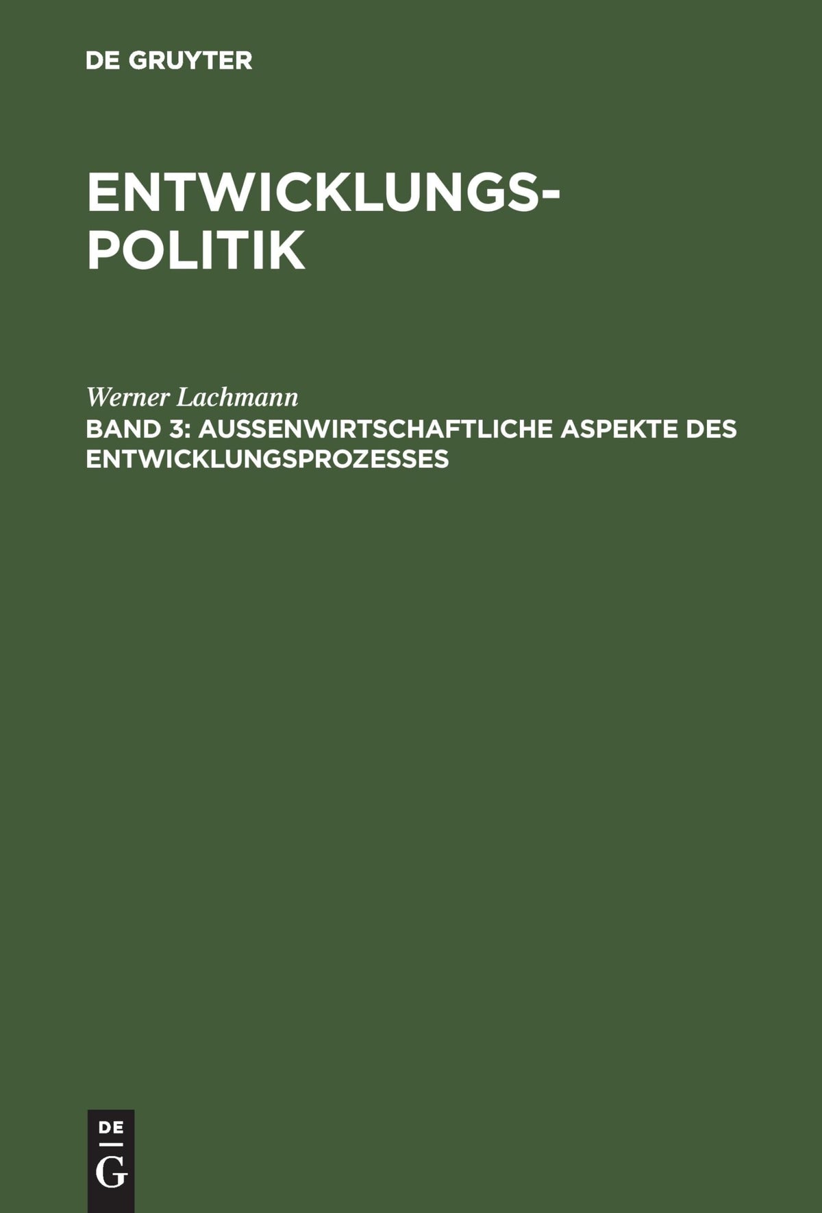 Entwicklungspolitik: Band 3: Außenwirtschaftliche Aspekte des Entwicklungsprozesses (German Edition)