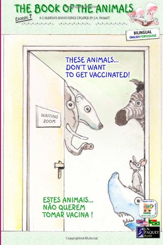 The Book of The Animals - Episode 7 (Bilingual English-Portuguese): These Animals... Don't Want to Get Vaccinated!