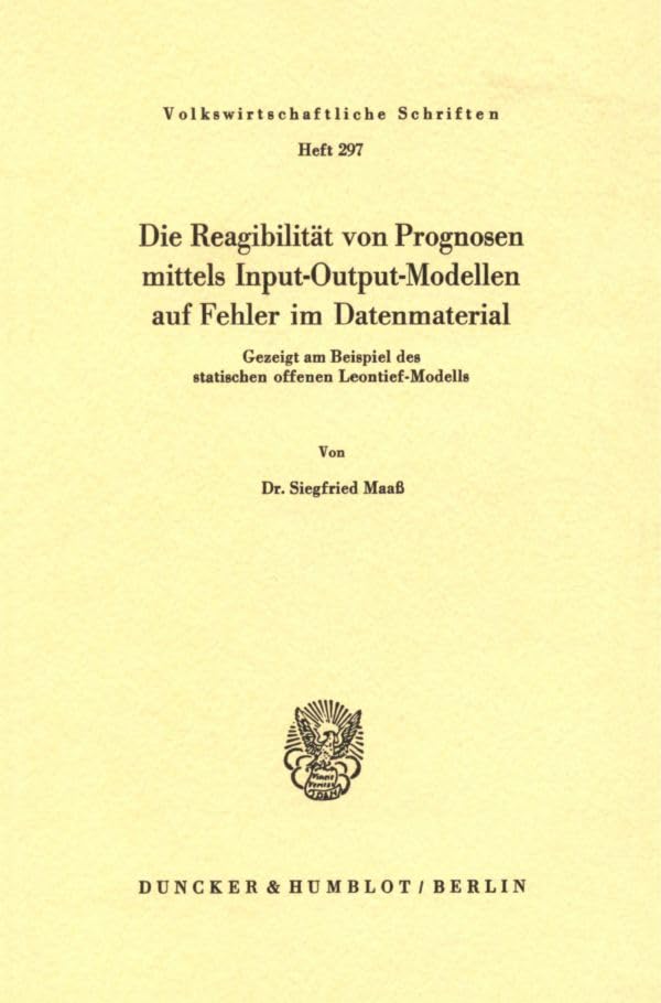 Die Reagibilitat Von Prognosen Mittels Input-output-modellen Auf Fehler Im Datenmaterial: Gezeigt Am Beispiel Des Statis