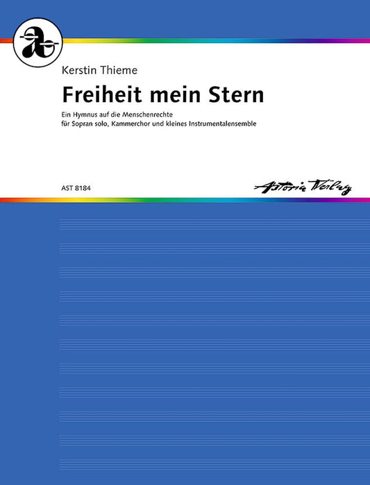 Freiheit mein Stern: Ein Hymnus auf die Menschenrechte. soprano solo, chamber choir and small instrumental-ensemble (obo