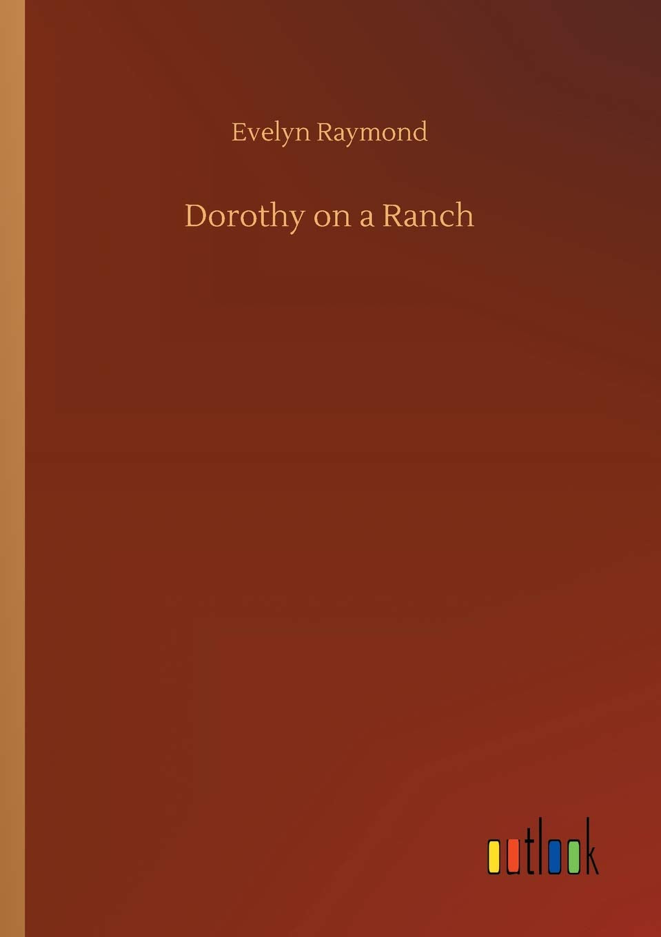 Dorothy on a Ranch