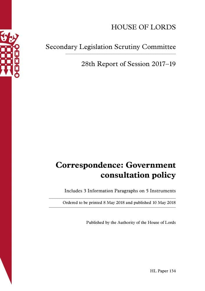 Secondary Legislation Scrutiny Committee 28th Report. Correspondence: Government consultation policy HL 134