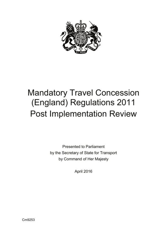 Mandatory Travel Concession (England) Regulations 2011: post implementation review (Cm.)