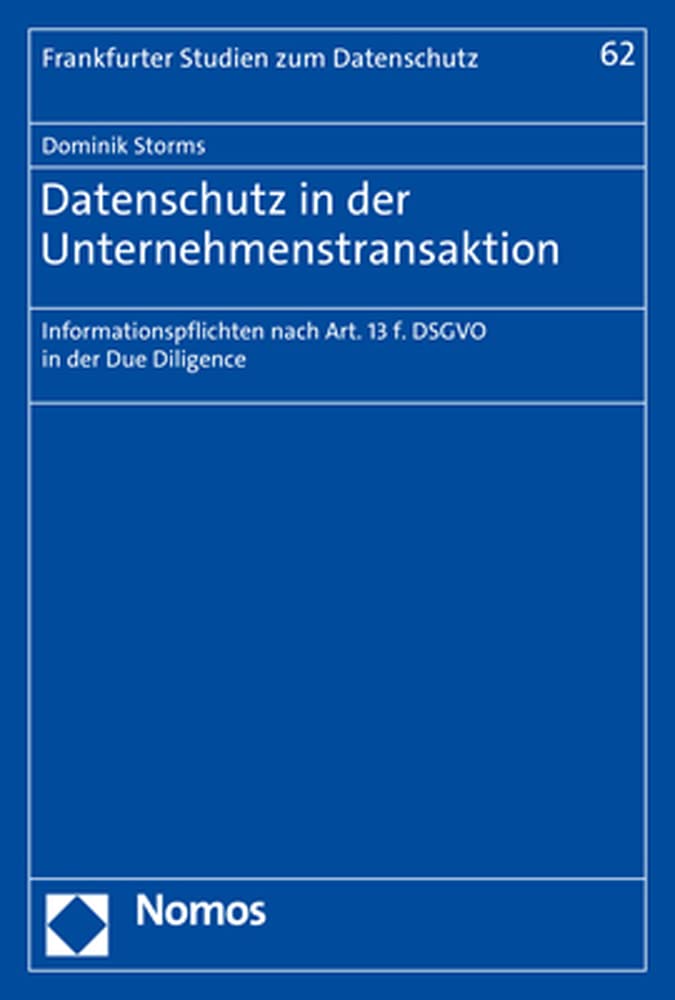 Datenschutz in Der Unternehmenstransaktion: Informationspflichten Nach Art. 13 F. Dsgvo in Der Due Diligence (Frankfurter Studien Zum Datenschutz, 62) (German Edition)
