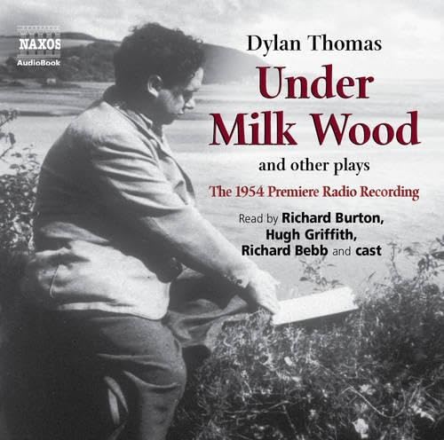 Under Milk Wood and other plays: The 1954 Premiere Radio Recording