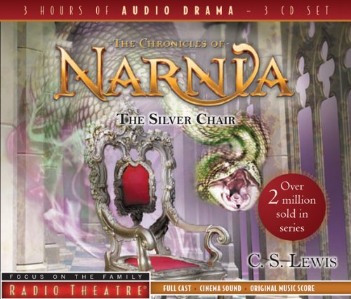 The Silver Chair (Radio Theatre: Chronicles of Narnia)
