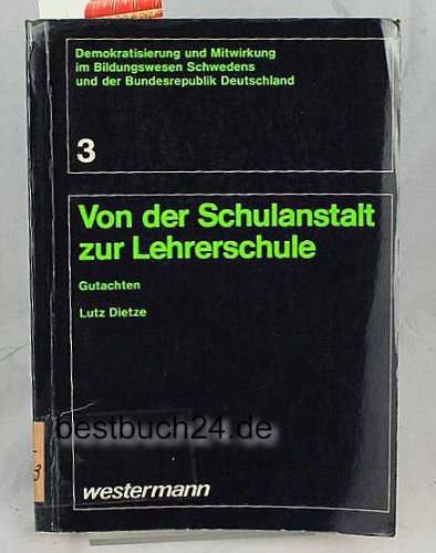 Von der Schulanstalt zur Lehrerschule: Verfassungsrechtl. Grundfragen u. vorläufiges Ergebnis d. Mitbestimmungsdiskussi