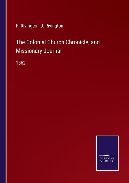The Colonial Church Chronicle, and Missionary Journal: 1862