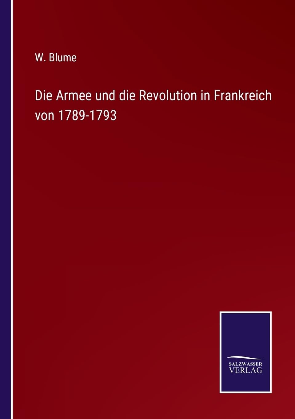 Die Armee und die Revolution in Frankreich von 1789-1793 (German Edition)