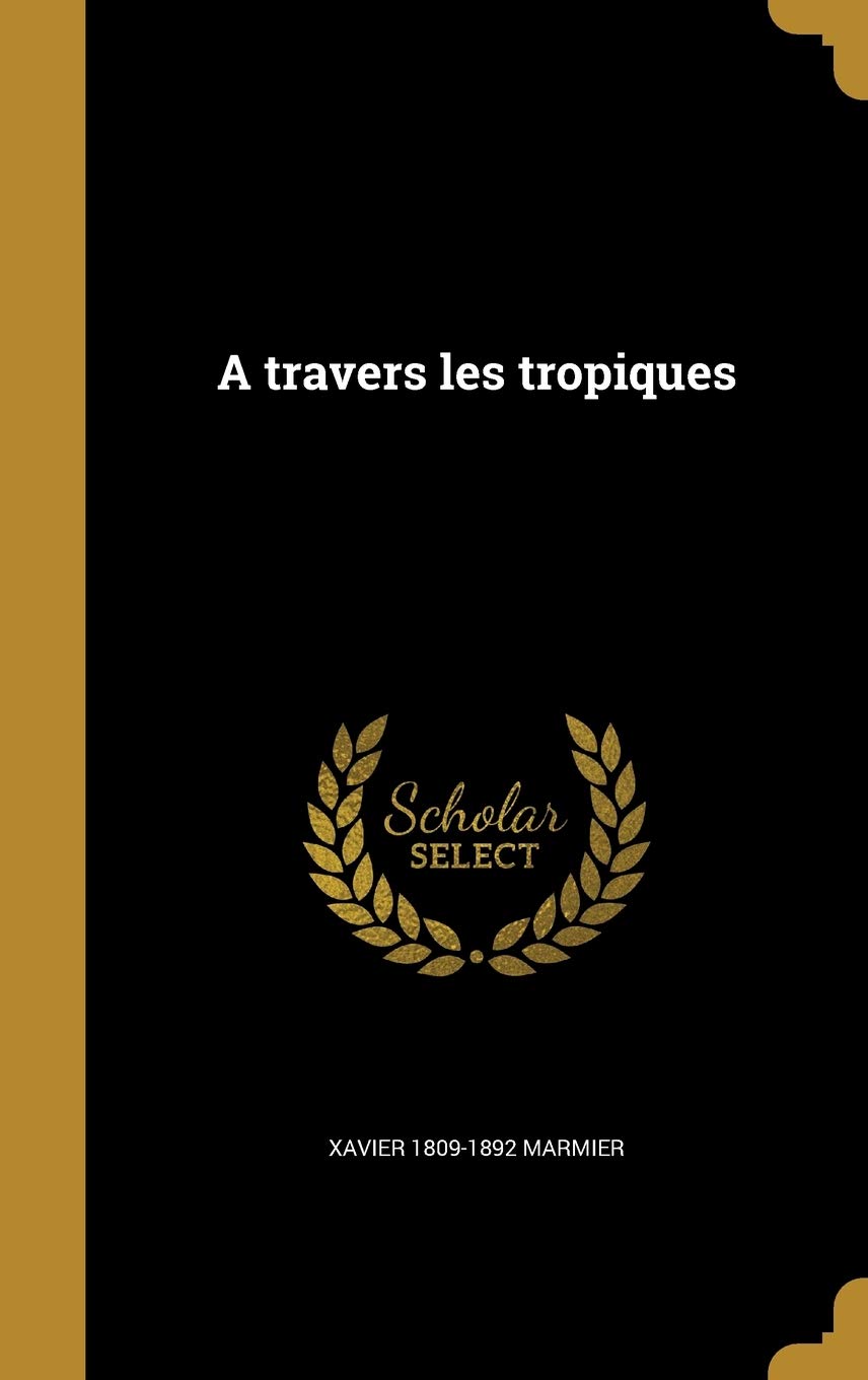 A travers les tropiques (French Edition)
