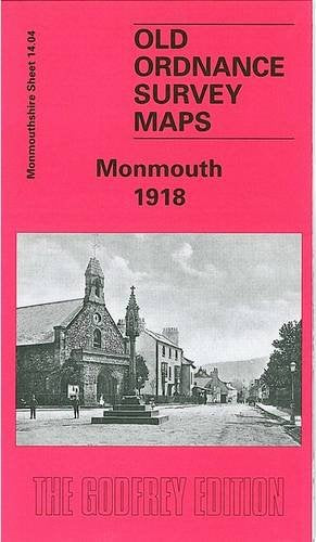 Monmouth 1918: Monmoutshire Sheet 14.04 (Old O.S. Maps of Monmouthshire)