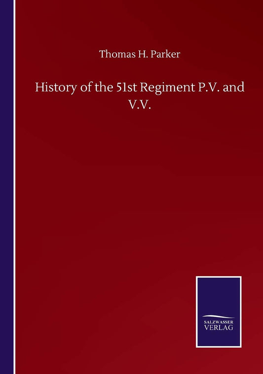 History of the 51st Regiment P.V. and V.V.
