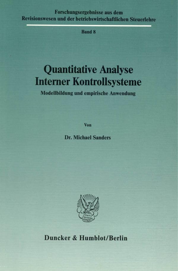 Quantitative Analyse Interner Kontrollsysteme: Modellbildung Und Empirische Anwendung (Forschungsergebnisse Aus Dem Revi