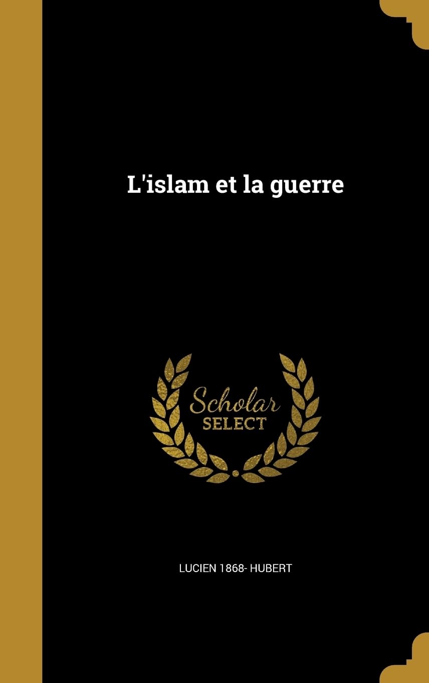 L'islam et la guerre (French Edition)