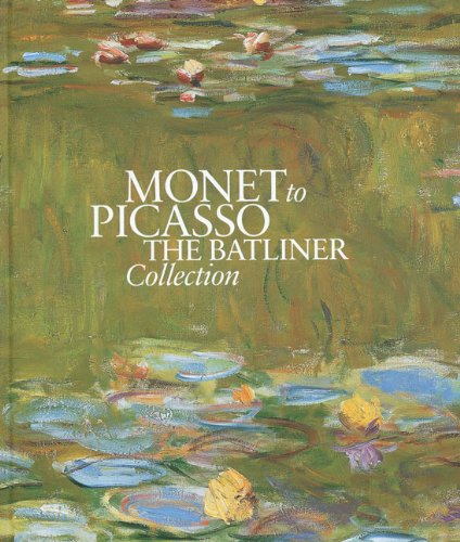 Monet to Picasso: The Batliner Collection