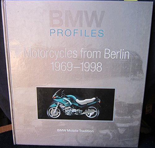 BMW Profiles: Motorcycles from Berlin 1969-1998