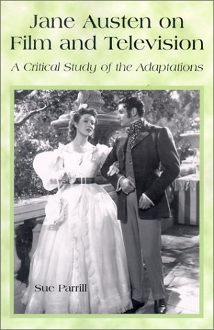 Jane Austen on Film and Television: A Critical Study of the Adaptations by Sue Parrill (2002-04-30)