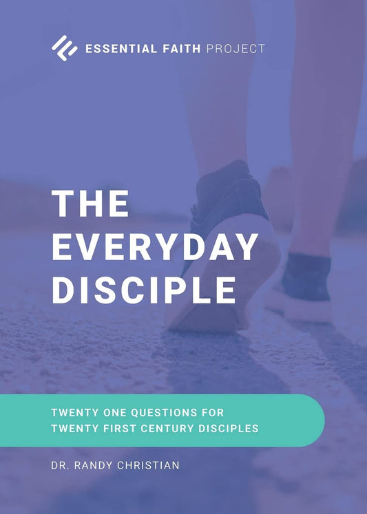 The Every Day Disciple: Twenty One Questions for Twenty First Century Disciples