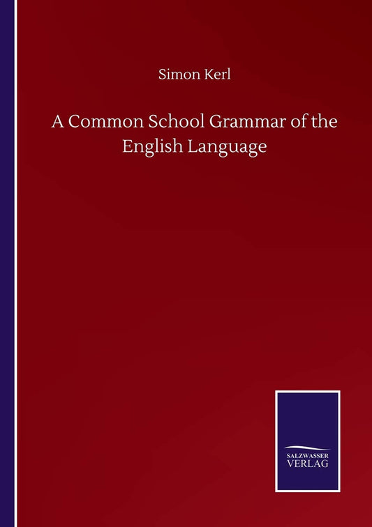 A Common School Grammar of the English Language