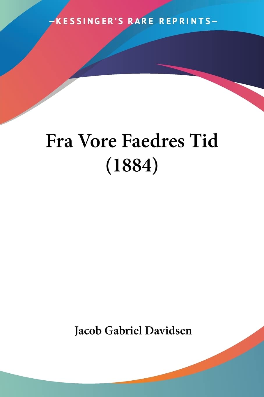 Fra Vore Faedres Tid (1884) (Chinese Edition)