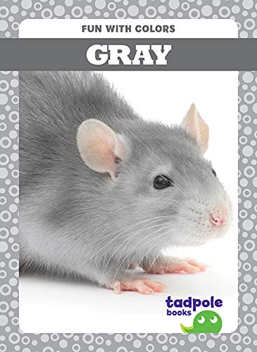 Gray (Tadpole Books: Fun with Colors)