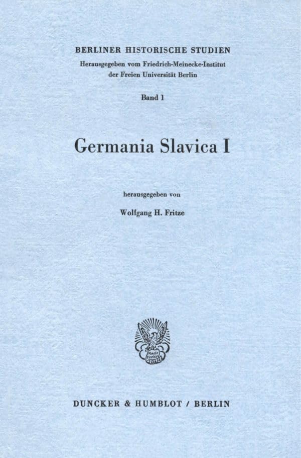 Germania Slavica I. (Berliner Historische Studien) (German Edition)